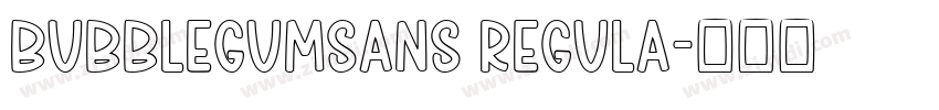 BubblegumSans Regula字体转换
